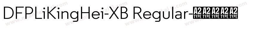 DFPLiKingHei-XB Regular字体转换